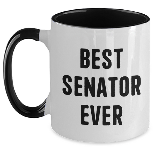 Funny Senator Quote Coffee Mug, Gifts from Friends for Senator, Best Senator Ever, Father's Day Unique Gifts, Two Tone Ceramic Mug - Main