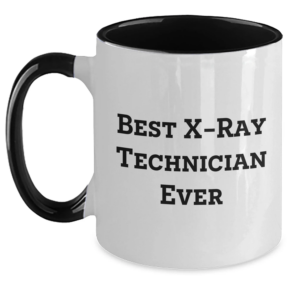 Funny X-Ray Technician Gifts, Best X-Ray Technician Ever Quote, Two Tone Coffee Mug for Father's Day from Friends - Gifts for X-Ray Technician Men