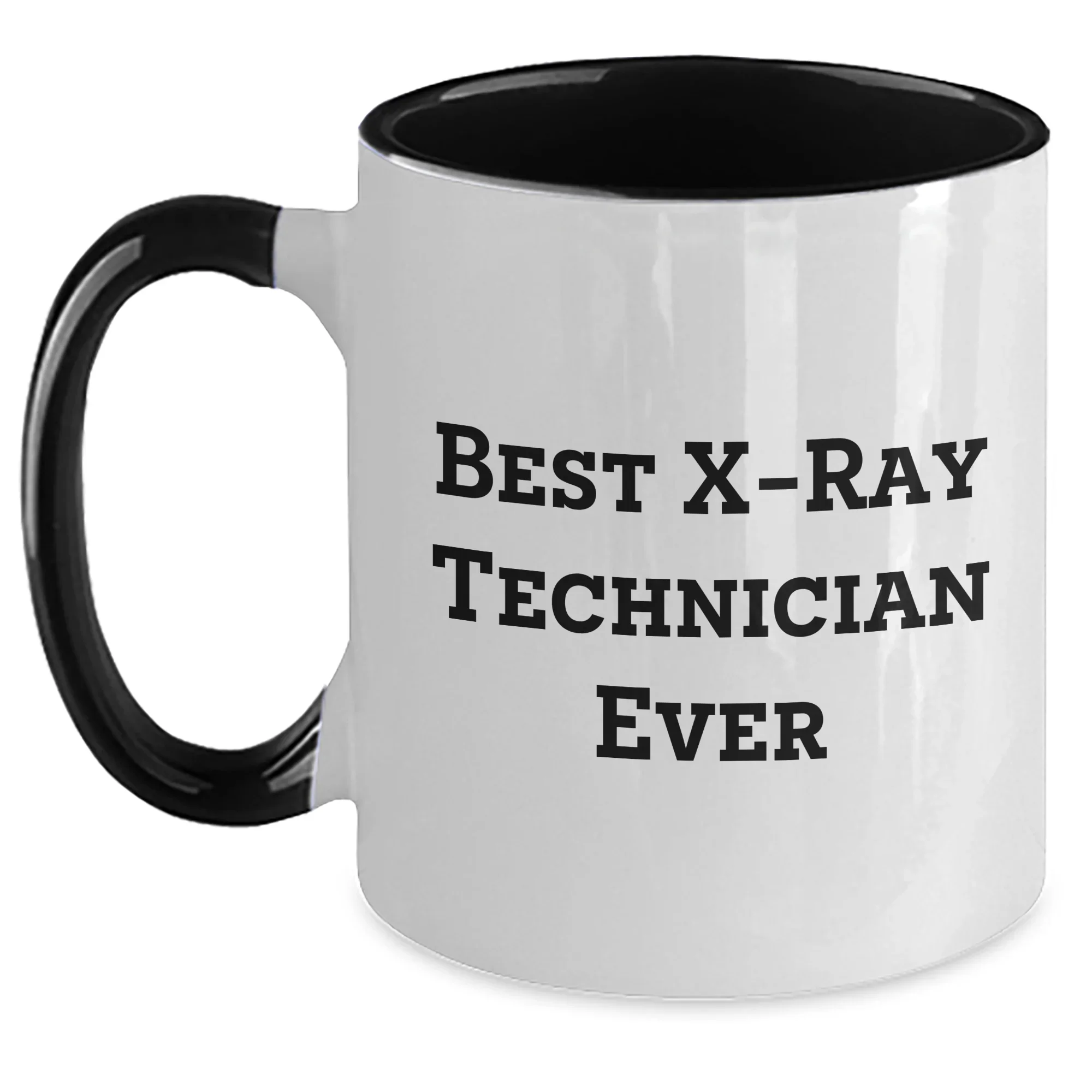 Funny X-Ray Technician Gifts, Best X-Ray Technician Ever Quote, Two Tone Coffee Mug for Father's Day from Friends - Gifts for X-Ray Technician Men