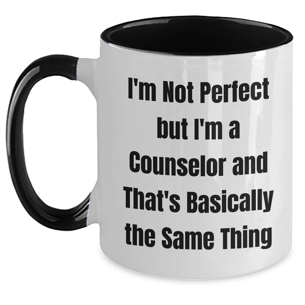 Counselor Quotes Funny Two Tone Coffee Mug Gifts from Men to Counselors on Mother's Day, Unique Counselor Gift