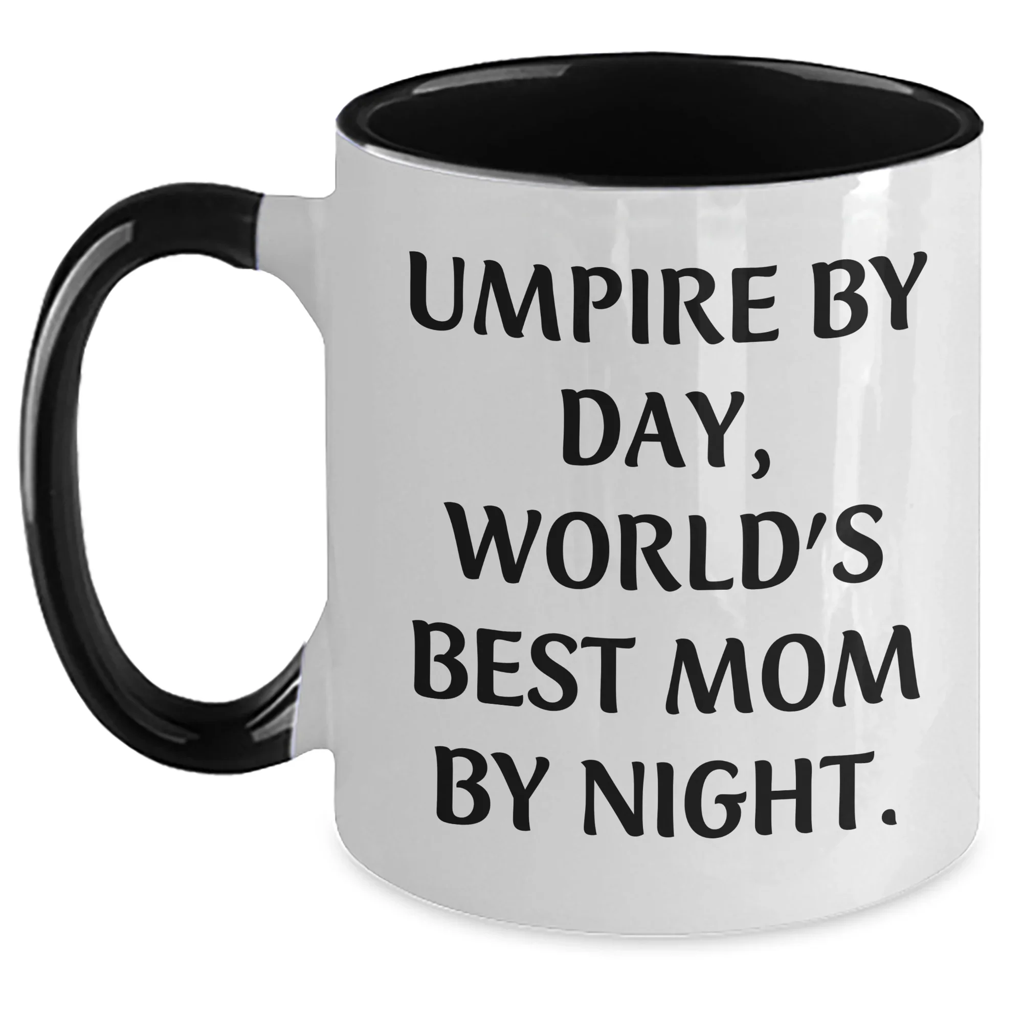 Umpire By Day, World's Best Mom By Night. Funny Two Tone Coffee Mug Gifts from Family for Father's Day