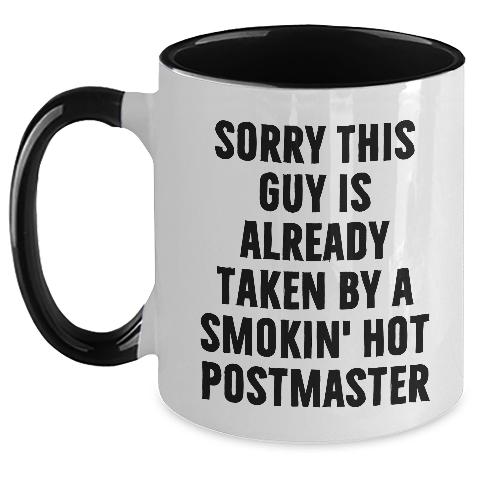 Funny Postmaster Gifts for Men - Sorry This Guy Is Already Taken By A Smokin' Hot Postmaster Two Tone Coffee Mug, Gifts from Friends, Family, or Coworkers for Father's Day - Main