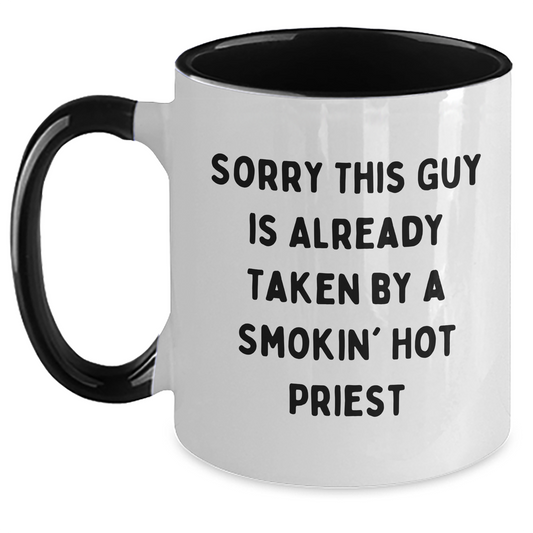 Funny Priest Gifts from Friends and Family - Sorry This Guy Is Already Taken By A Smokin' Hot Priest Two Tone Coffee Mug, Father's Day Unique Presents - Main
