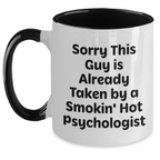 Funny Psychologist Gifts from Men for Father's Day - Two Tone Coffee Mug with 'Sorry This Guy Is Already Taken...'