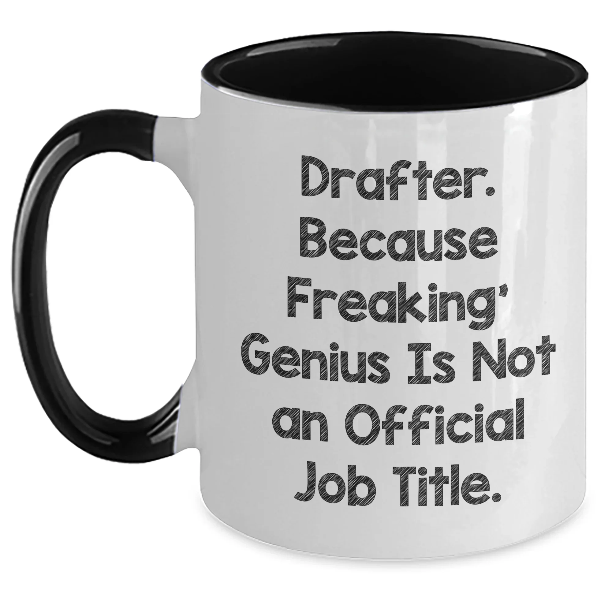 Funny Drafter Gifts, Two Tone Coffee Mug for Men, Women, or Friends - 'Drafter. Because Freaking' genius Is Not An Official Job Title.'
