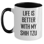 Funny Shih Tzu Dog Lover Gifts from Friends and Family, Life Is Better With My Shih Tzu, Two Tone Coffee Mug for Father's Day or Unique Gifts for Men