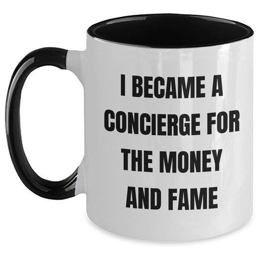 Funny Concierge Gifts, I Became A Concierge For The Money And Fame, Two Tone Coffee Mug, Gifts from Family to Concierge, Unique Mother's Day Unique Gifts for Her - Main