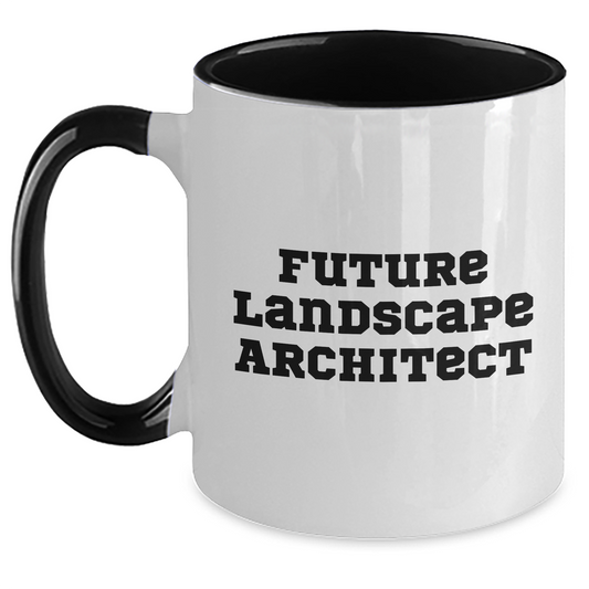 Funny Future Landscape Architect Gifts from Mom, Inspirational Two Tone Coffee Mug for Men, Women, or Friends on Mother's Day - Landscape Architect Quote - Main