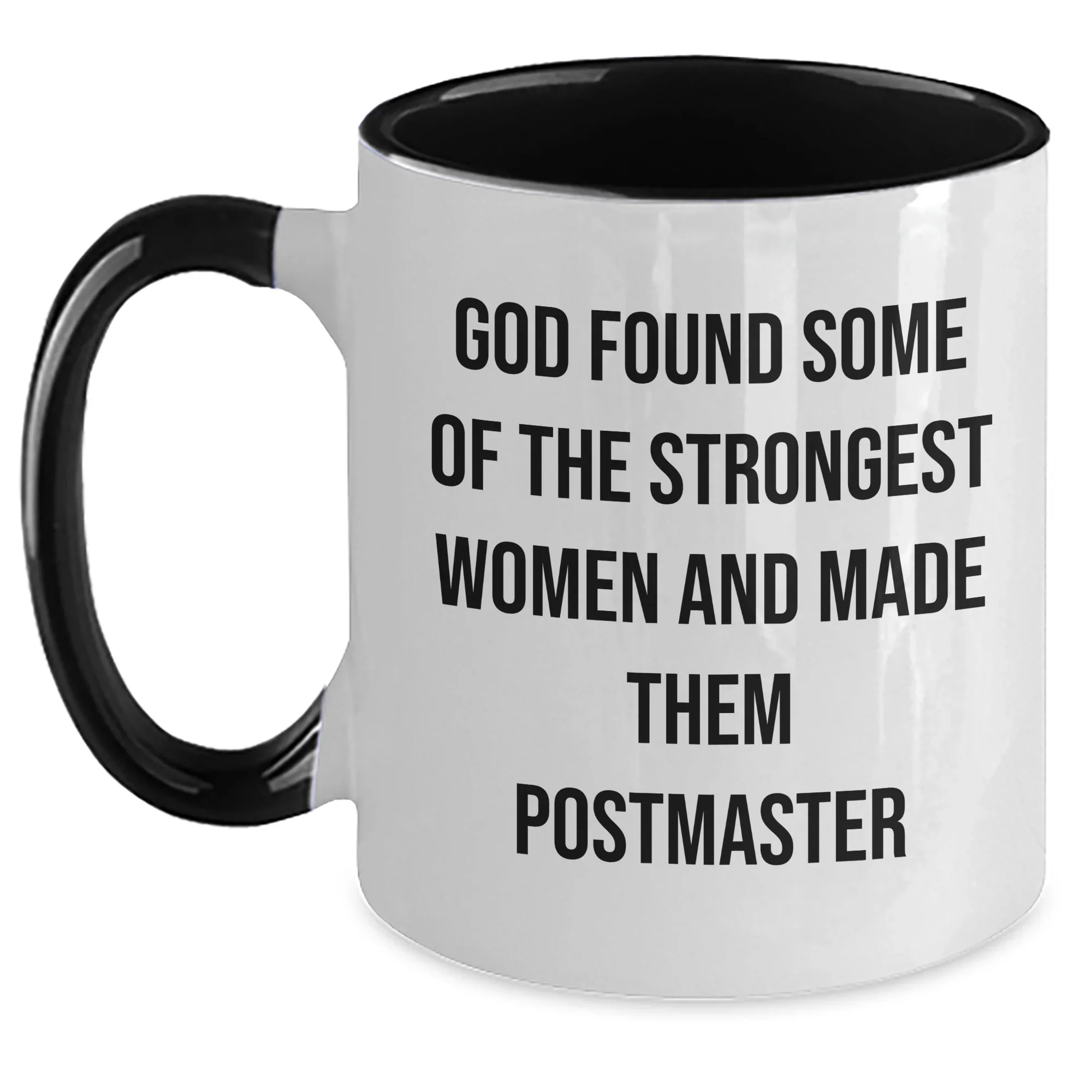 Funny Postmaster Gifts, Inspirational Two Tone Coffee Mug, 'God Found Some Of The Strongest Women And Made Them Postmaster' Quote, Graduation Unique Gifts from Friends to Postmaster