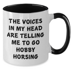 Funny Hobby Horsing Gifts for Men from Family - The Voices In My Head Are Telling Me To Go Hobby Horsing Two Tone Coffee Mug for Father's Day