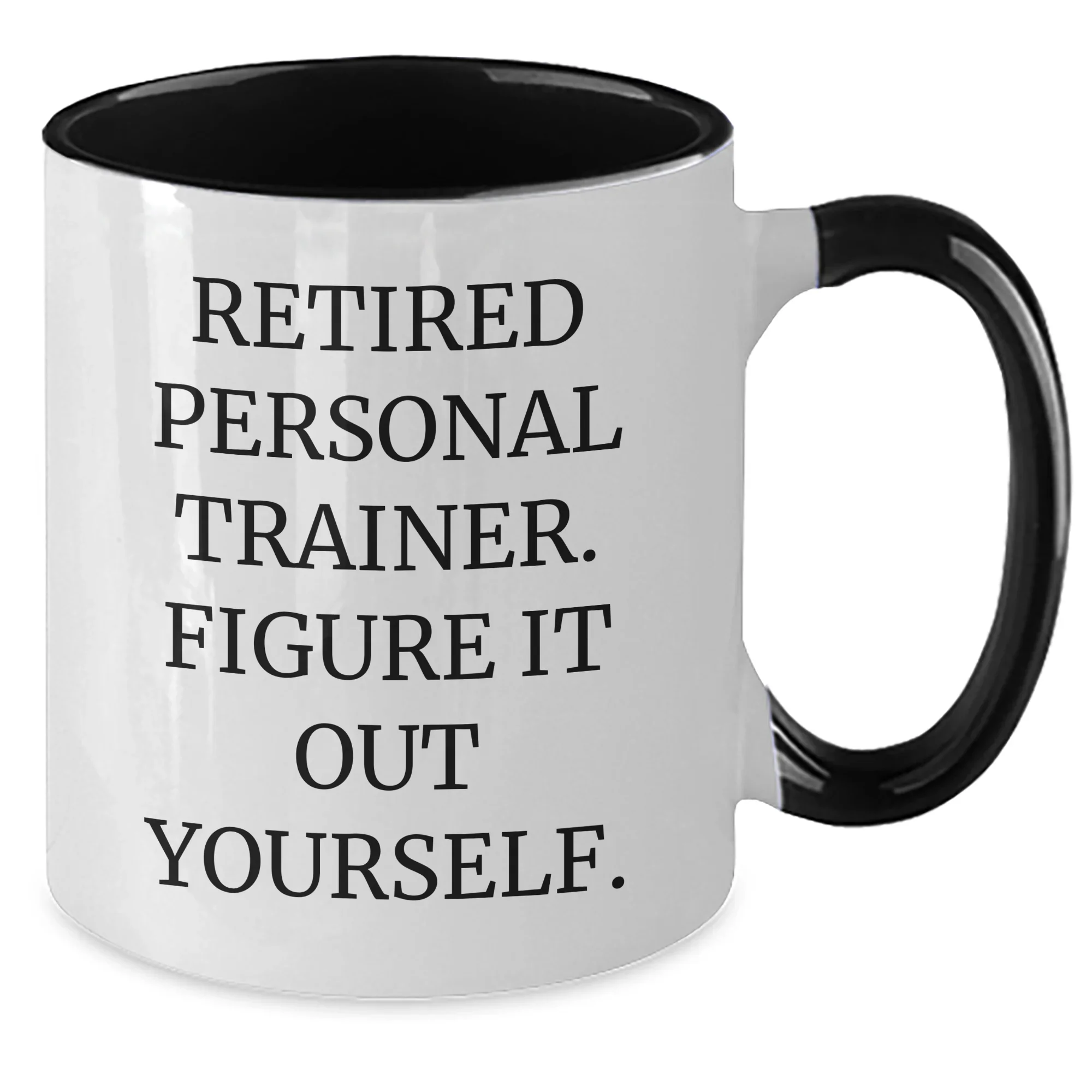 Funny Personal Trainer Gifts from Friends - Retired Trainer Says 'Figure It Out Yourself' on Two Tone Coffee Mug for Graduation