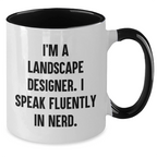 Landscape Designer Humor Gifts from Mom - I'm A Landscape Designer. I Speak Fluently In genius. Two Tone Coffee Mug, Funny Quote for Mother's Day, Gifts for Landscape Designer