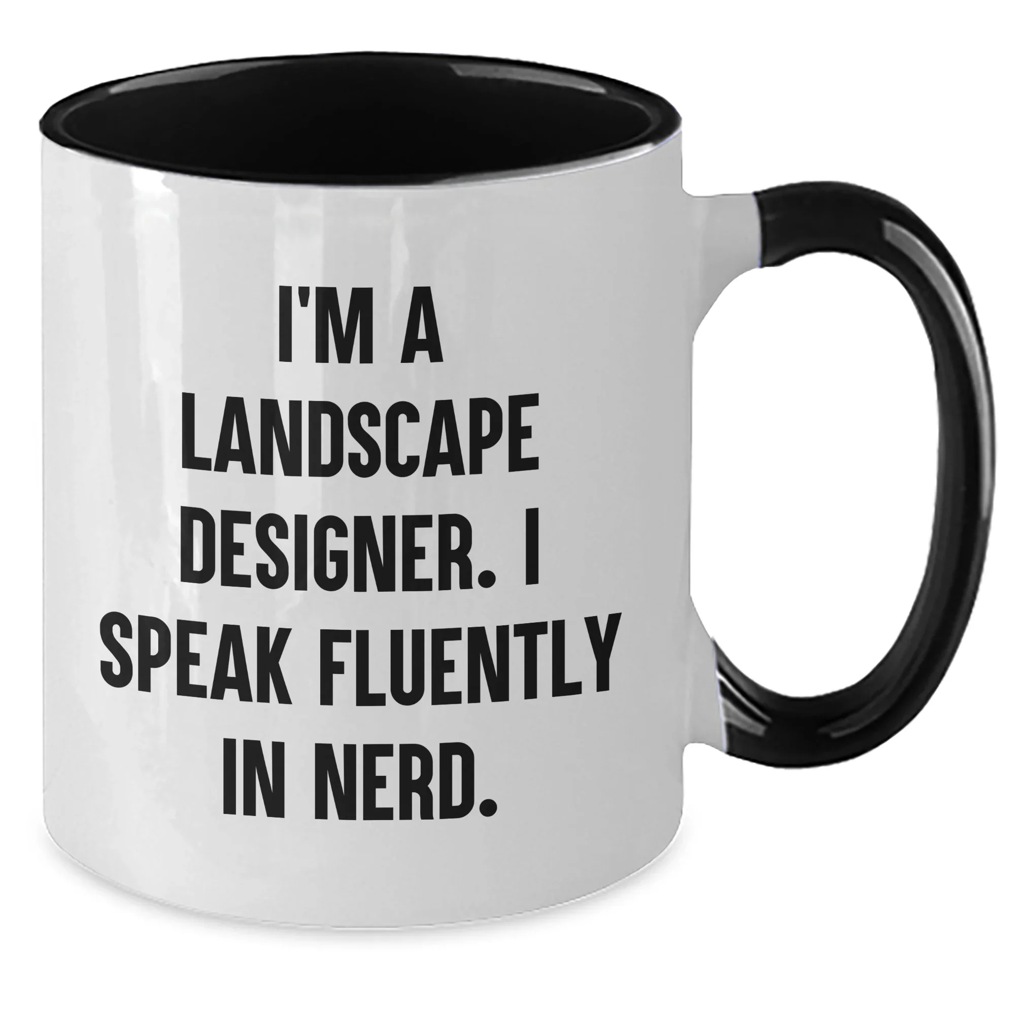 Landscape Designer Humor Gifts from Mom - I'm A Landscape Designer. I Speak Fluently In genius. Two Tone Coffee Mug, Funny Quote for Mother's Day, Gifts for Landscape Designer