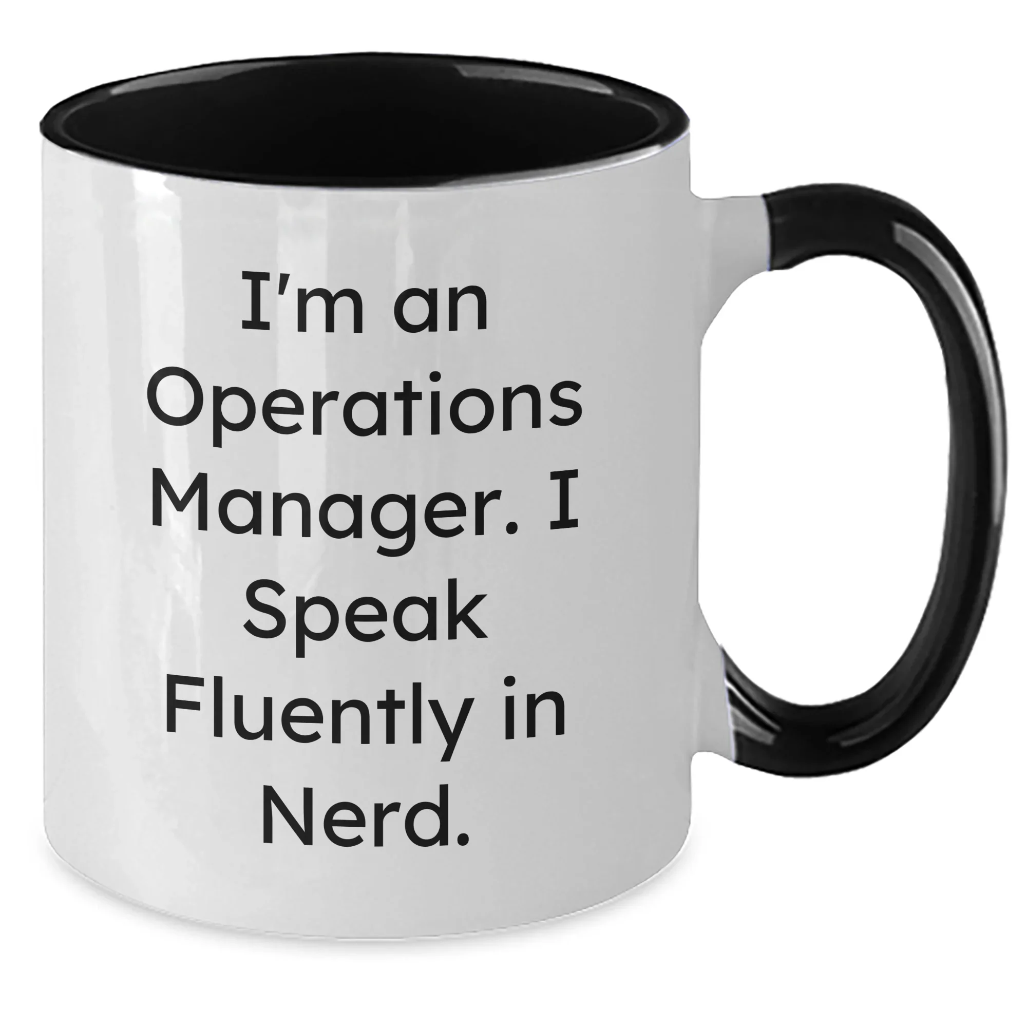 Funny Operations Manager Gifts from Men to Operations Manager - Two Tone Coffee Mug, I'm An Operations Manager. I Speak Fluently In genius. - Mother's Day Unique Gifts