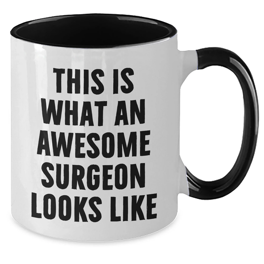 Funny Surgeon Gifts from Men to Awesome Surgeon on Father's Day - Two Tone Coffee Mug