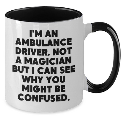 Ambulance Driver Humor Funny Gift from Friends for Ambulance Driver Two Tone Coffee Mug, 'I'm An Ambulance Driver. Not A Magician...' - Additional