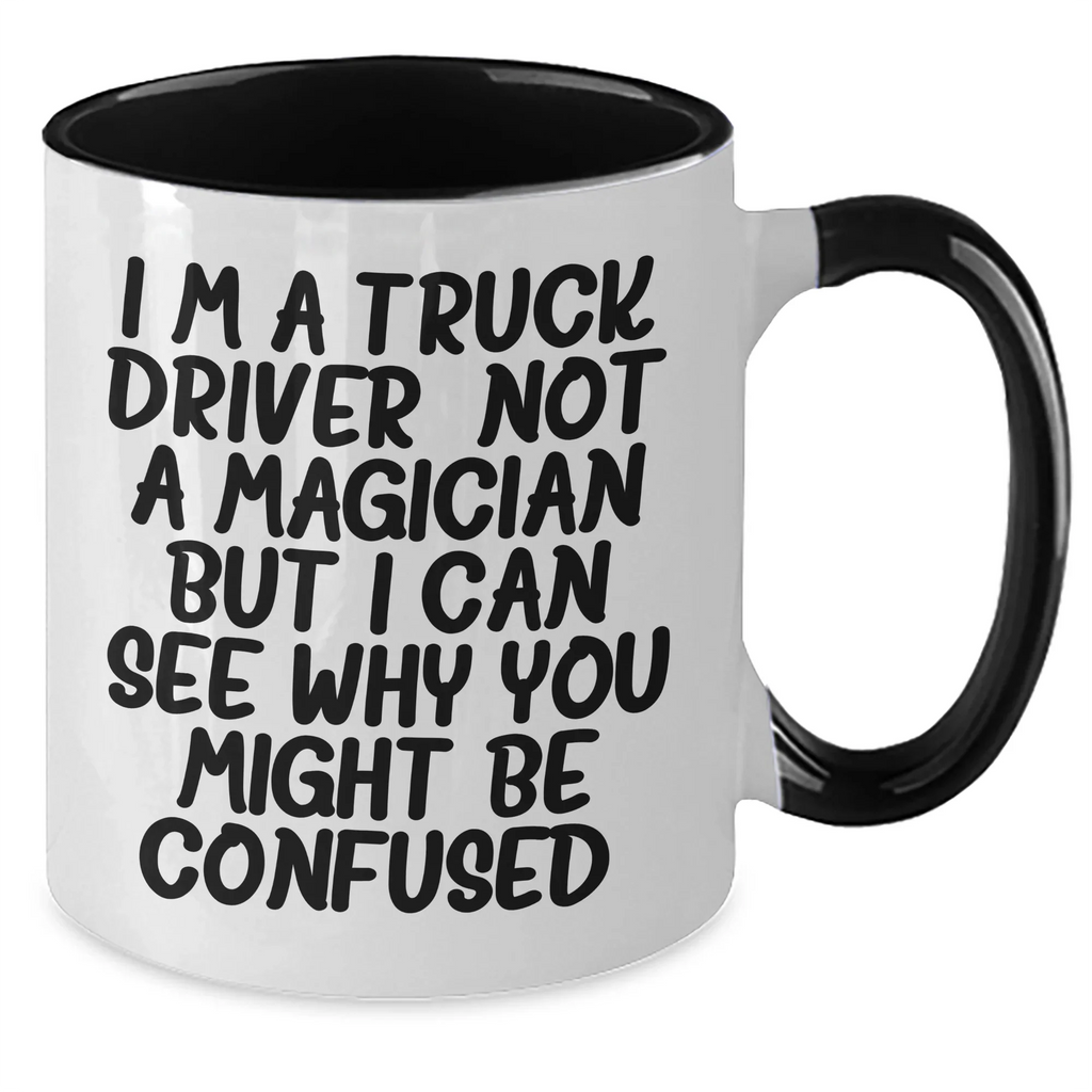 Truck Driver Gifts: Funny Quote Two Tone Coffee Mug, Gifts from Friends for Father's Day, Unique Presents for Men