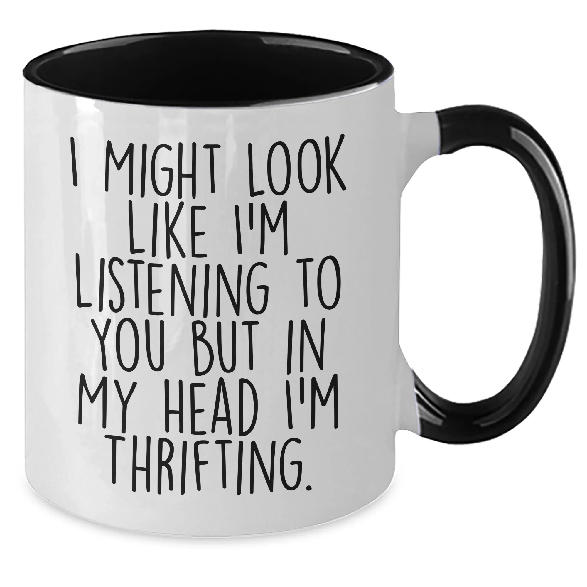 Thrifting Enthusiasts' Gifts for Men - Funny Two Tone Coffee Mug, 'I Might Look Like I'm Listening...', Father's Day Unique Gifts from Friends