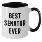 Funny Senator Quote Coffee Mug, Gifts from Friends for Senator, Best Senator Ever, Father's Day Unique Gifts, Two Tone Ceramic Mug