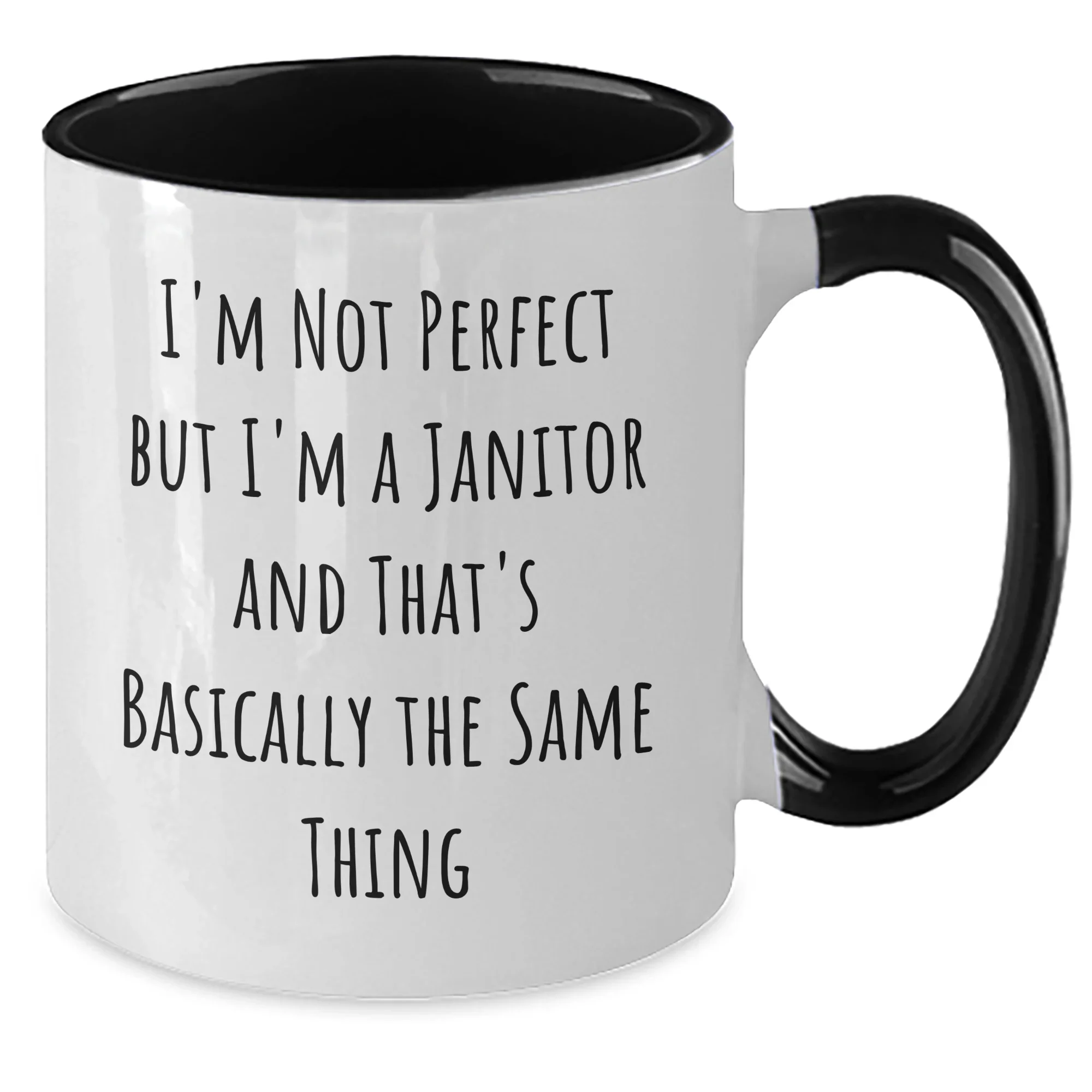 Funny Janitor Gifts from Friends and Family - Two Tone Coffee Mug with I'm Not Perfect But I'm A Janitor And That's Basically The Same Thing Quote, Perfect Janitor's Day Gift