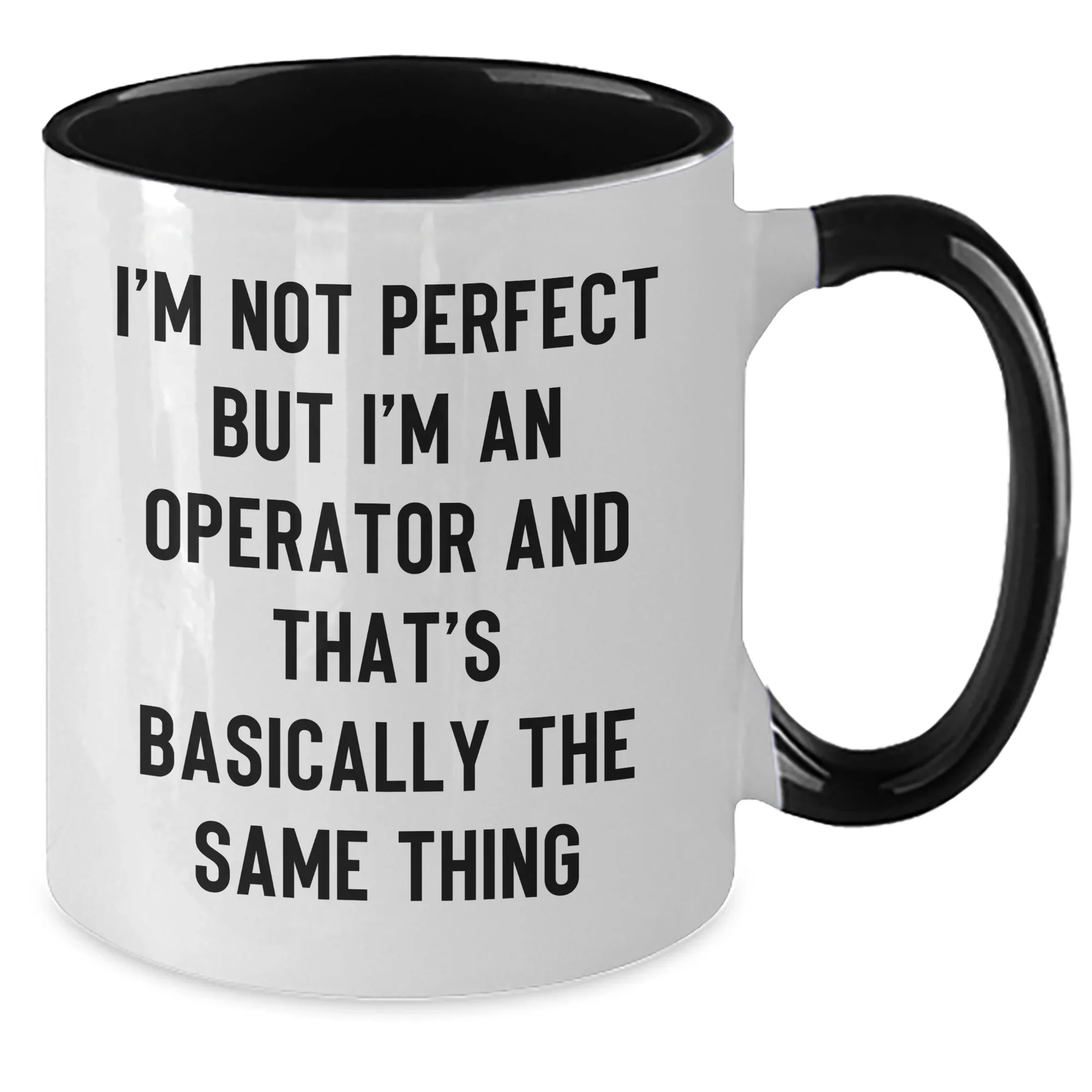 Funny Operator Gifts for Mom - I'm Not Perfect But I'm An Operator And That's Basically The Same Thing Two Tone Coffee Mug, Gifts from Friends and Family, Mother's Day Unique Gifts