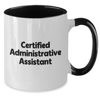 Funny Quote from Certified Administrative Assistant, Gifts for Men, Unique Two Tone Coffee Mugs for Father's Day, Gifts from Family