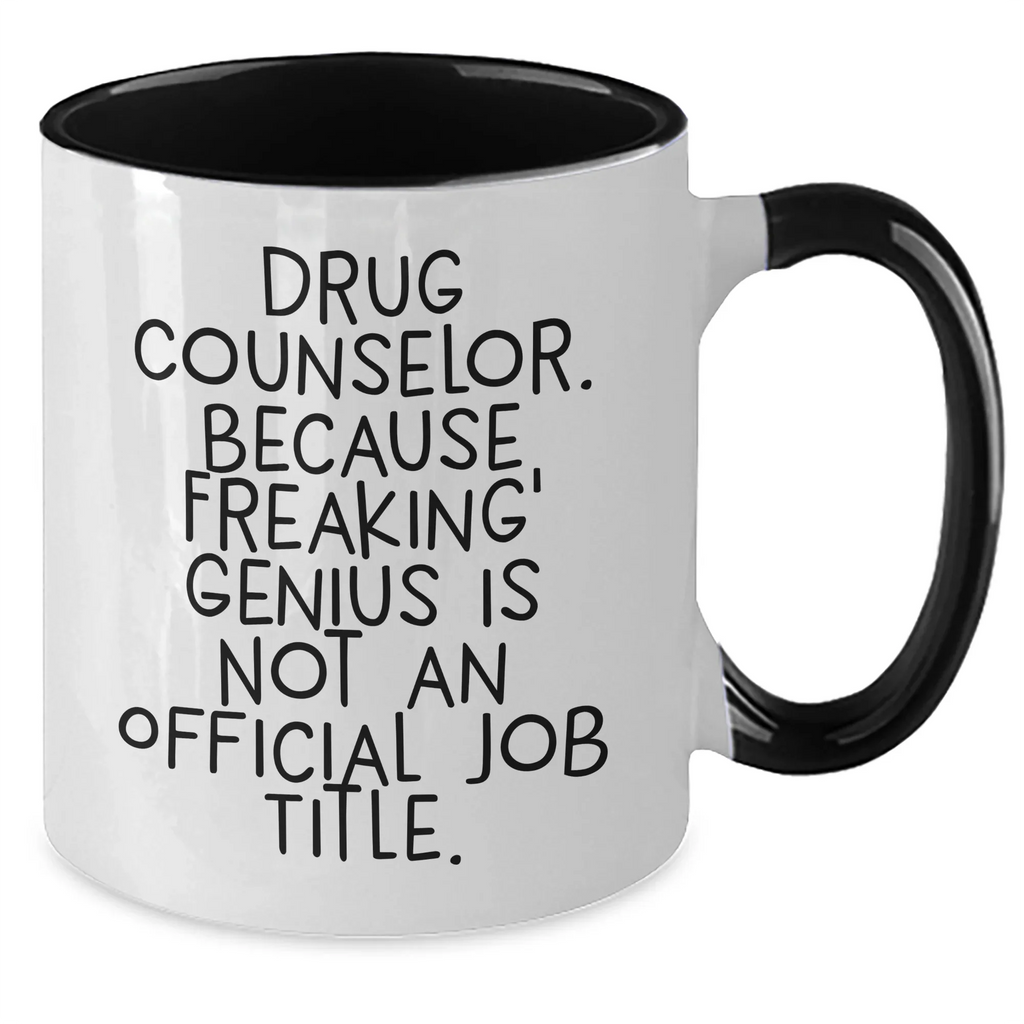 Funny Drug Counselor Gifts, Because Freaking' genius Is Not An Official Job Title., Two Tone Coffee Mugs for Graduation from Friends, Coworkers, or Family