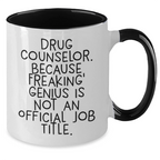 Funny Drug Counselor Gifts, Because Freaking' genius Is Not An Official Job Title., Two Tone Coffee Mugs for Graduation from Friends, Coworkers, or Family
