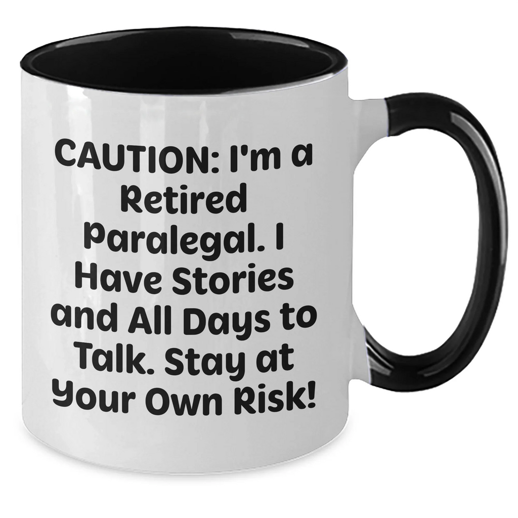 Funny Paralegal Quotes Two Tone Coffee Mug, Gifts from Coworkers to Paralegals, Mother's Day Unique Gifts, 'Caution: I'm A Retired Paralegal...'