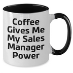Funny Sales Manager Gifts - Coffee Gives Me My Power, Two Tone Ceramic Mug for Graduation, Gifts from Friends, Gifts for Sales Manager