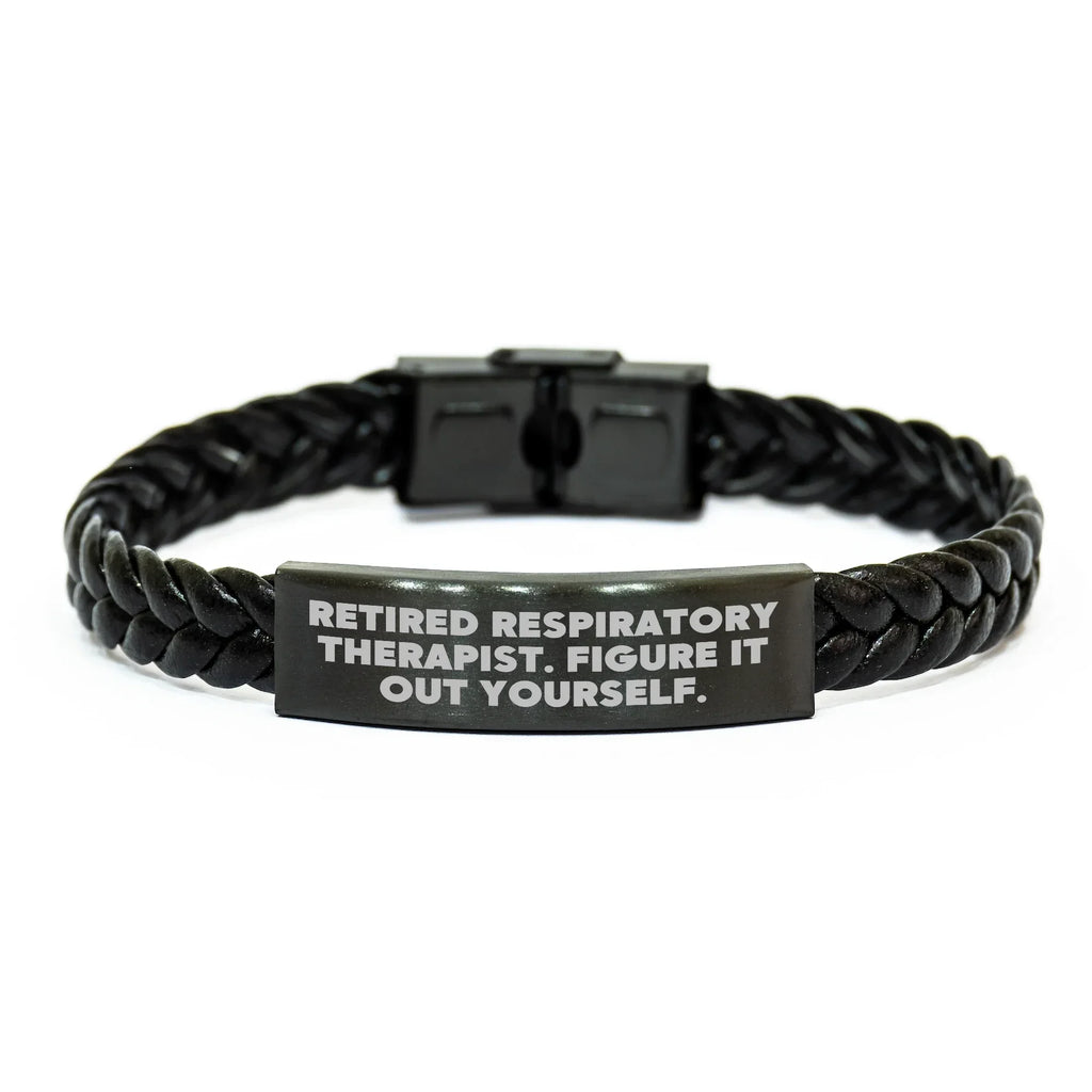 Respiratory Therapist Gifts - Interlaced Leather Bracelet, 'Retired Respiratory Therapist. Figure It Out Yourself.' Funny Quote, Gifts from Family to Respiratory Therapist, Mother's Day Unique Gifts