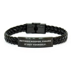 Roofer's Humorous Gift, Interlaced Leather Bracelet for Men, Funny Quote 'Retired Roofer. Figure It Out Yourself.' - Gifts from Family to Roofer