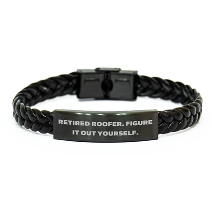 Roofer's Humorous Gift, Interlaced Leather Bracelet for Men, Funny Quote 'Retired Roofer. Figure It Out Yourself.' - Gifts from Family to Roofer - Image 1