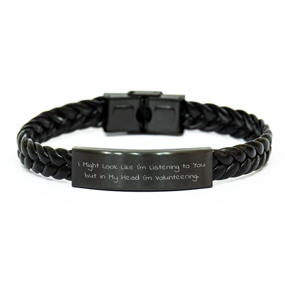 Funny Volunteering Gifts for Men, I Might Look Like I'm Listening To You But In My Head I'm Volunteering. Interlaced Leather Bracelet for Father's Day, Gifts from Family - Image 1