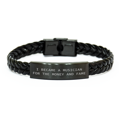Funny Musician Gifts for Mom, Interlaced Leather Bracelet, Inspirational Quote 'I Became A Musician For The Money And Fame' - Gifts from Family to Musician - Image 1