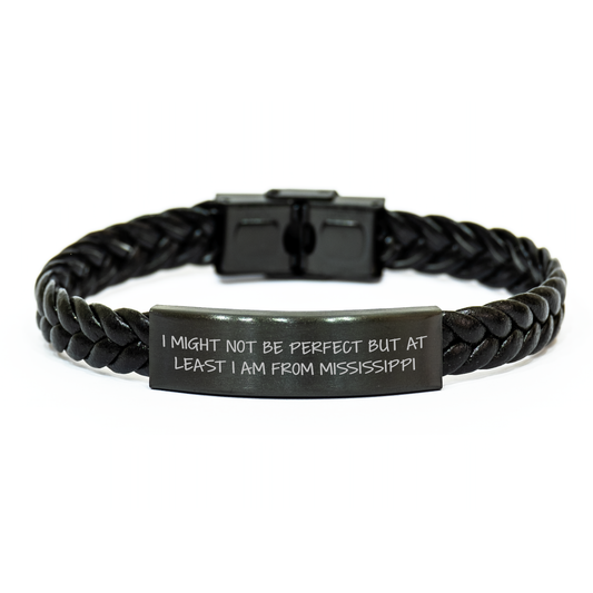 Funny Mississippi Gifts, I Might Not Be Perfect But At Least I Am From Mississippi, Interlaced Leather Bracelet, Mother's Day Unique Gifts from Mississippi to Mom - Image 1