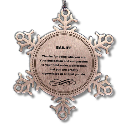 Bailiff Snowflake Ornament - Thanks for being who you are - Birthday Christmas Tree Gifts Coworkers Colleague Boss