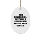 Banker Mom's Cool Oval Ornament, Gifts from Mom to Banker, Funny Quote, Christmas Unique Gifts