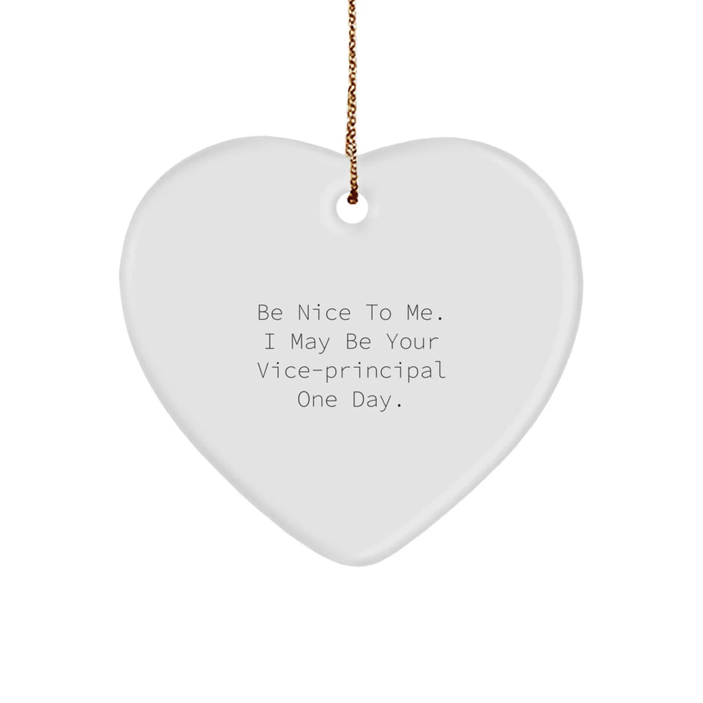 Be Nice to Me, Funny Vice-principal Heart Ornament Gifts from Friends for Christmas