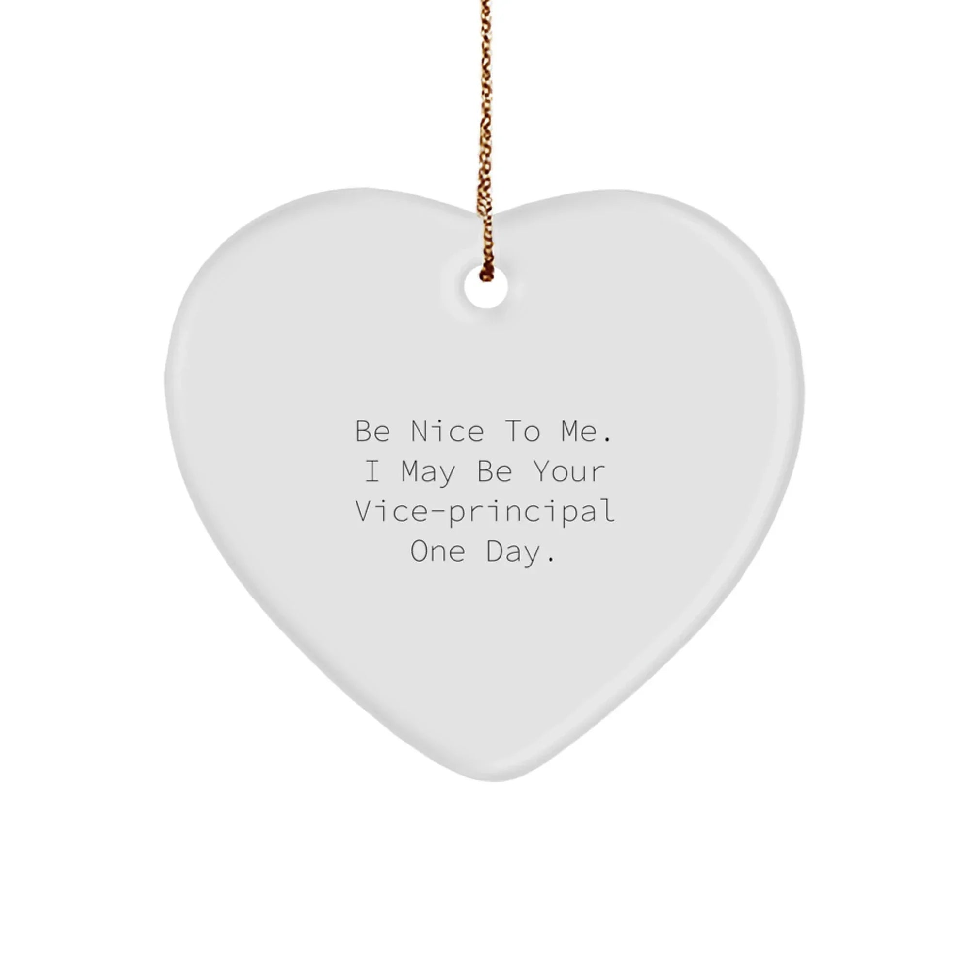 Be Nice to Me, Funny Vice-principal Heart Ornament Gifts from Friends for Christmas