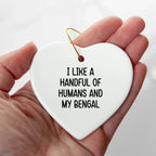 Bengal Cat Heart Ornament I Like A Handful Of Humans And My Bengal Funny Christmas Unique Gift Ideas for Friends and Family