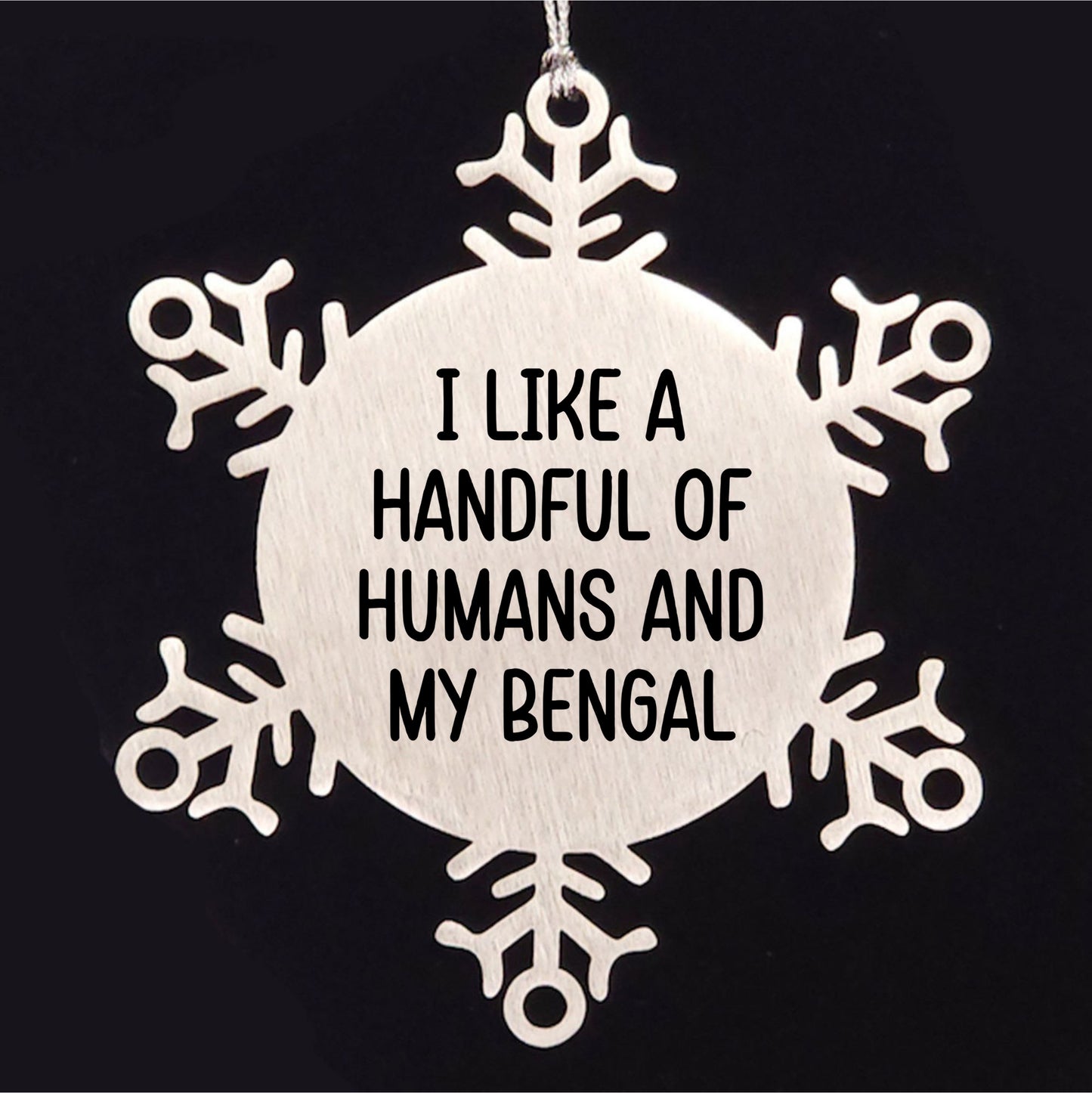 Bengal Cat Lovers Snowflake Ornament Gifts for Friends Funny Quote 'I Like A Handful Of Humans And My Bengal Birthday, Christmas Gifts for Feline Friends