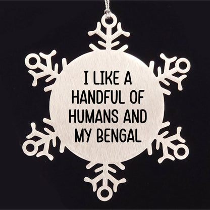 Bengal Cat Lovers Snowflake Ornament Gifts for Friends Funny Quote 'I Like A Handful Of Humans And My Bengal Birthday, Christmas Gifts for Feline Friends