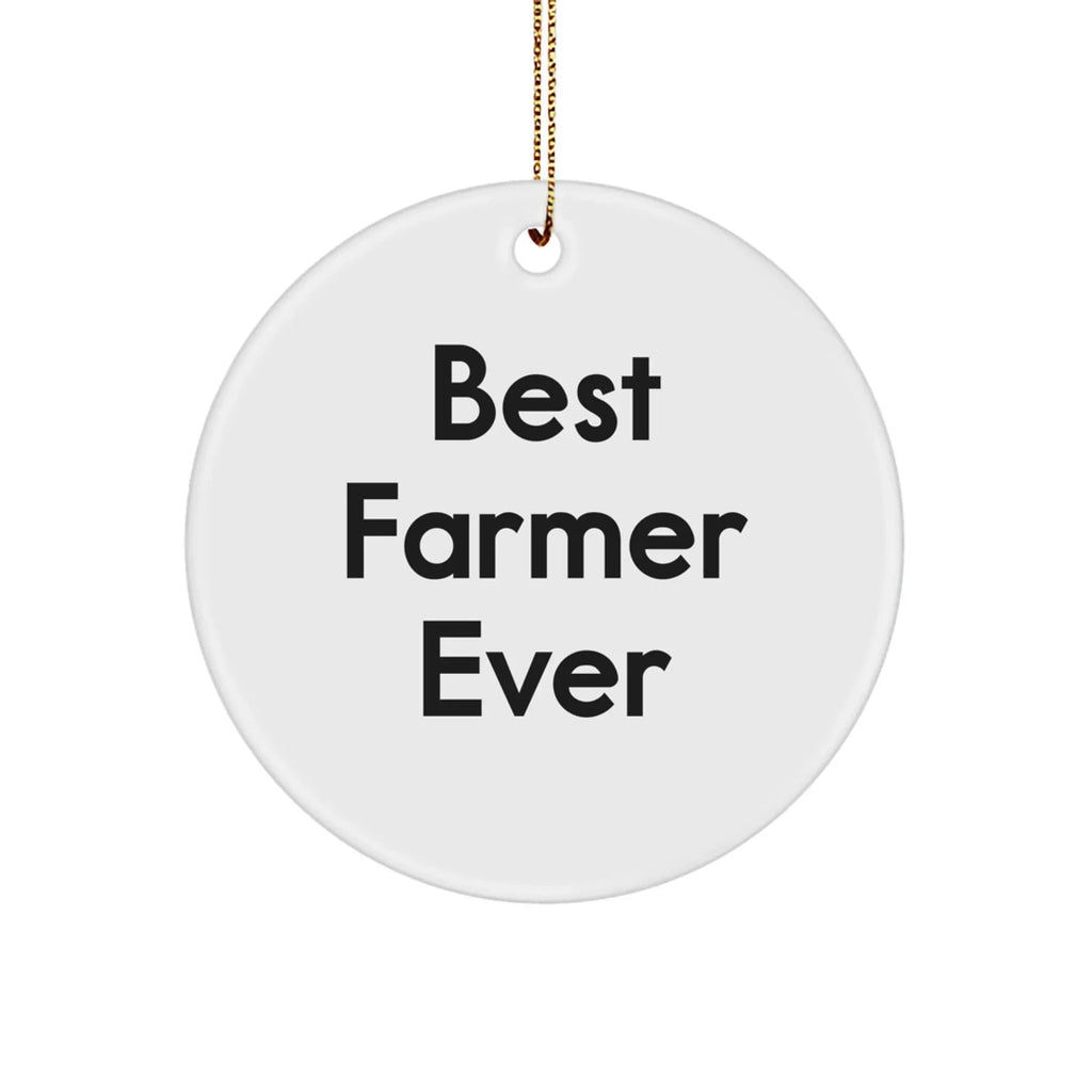 Best Farmer Ever Gifts from Friends, Circle Ornament, Christmas Unique Gifts for Men, Women, Family, or Coworkers