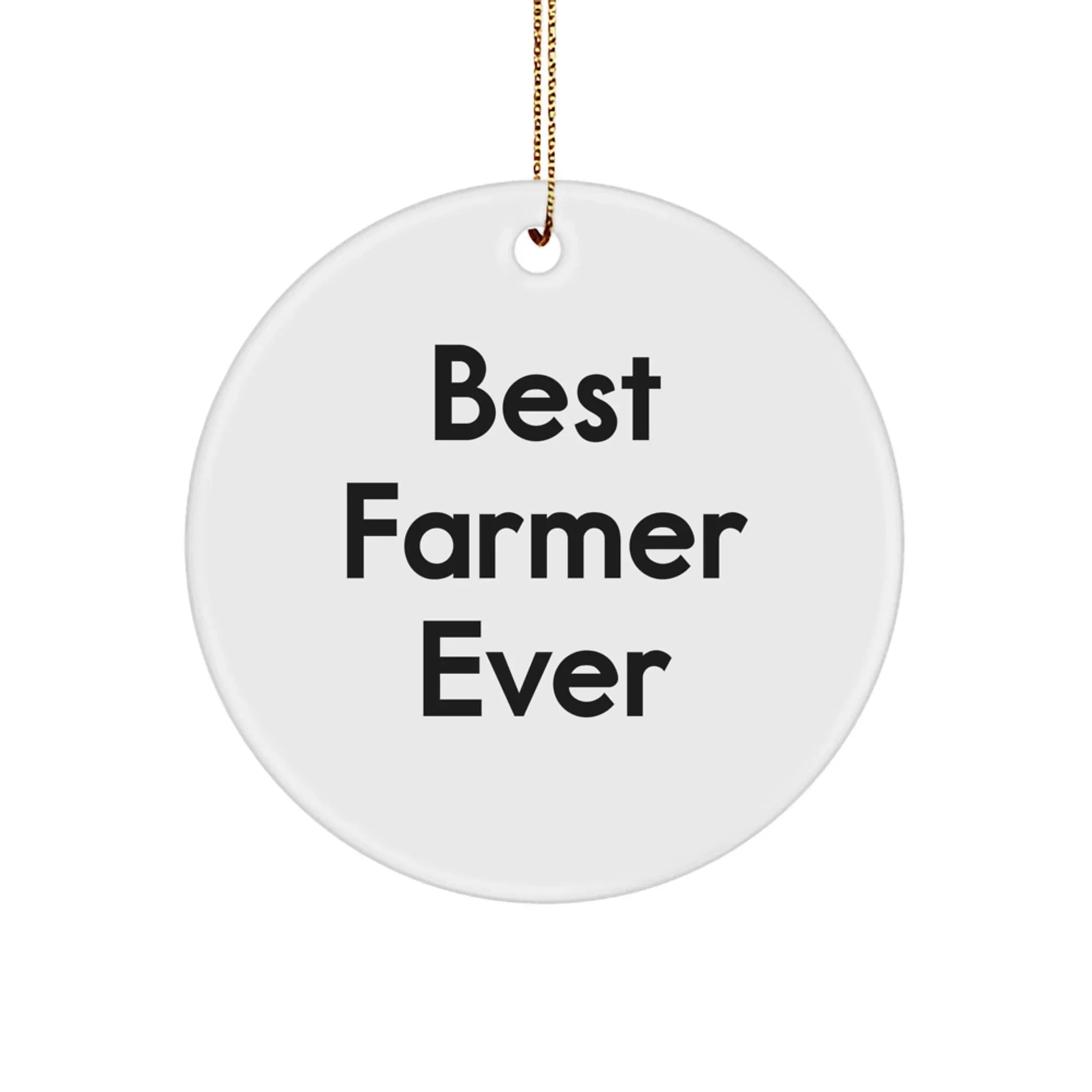 Best Farmer Ever Gifts from Friends, Circle Ornament, Christmas Unique Gifts for Men, Women, Family, or Coworkers