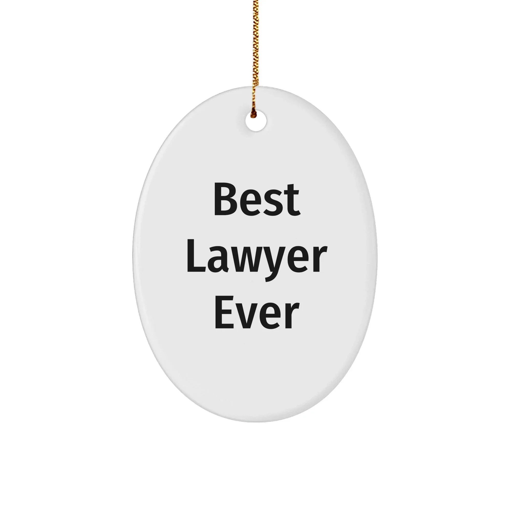 Best Lawyer Ever Oval Ornament, Gifts from Family to Lawyer, Funny Quote, White Oval Shape, Perfect for Christmas