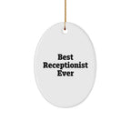 Best Receptionist Ever Oval Ornament Gifts from Friends, Coworkers, or Family for Christmas