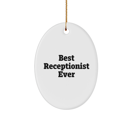 Best Receptionist Ever Oval Ornament Gifts from Friends, Coworkers, or Family for Christmas