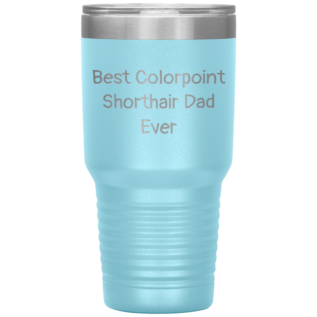 Best Colorpoint Shorthair Dad Ever - 20oz & 30oz Black Stainless Steel Insulated Tumbler - Vacuum Sealed Travel Mug with Lid - Funny Gift for Cat Dads, Pet Lovers,