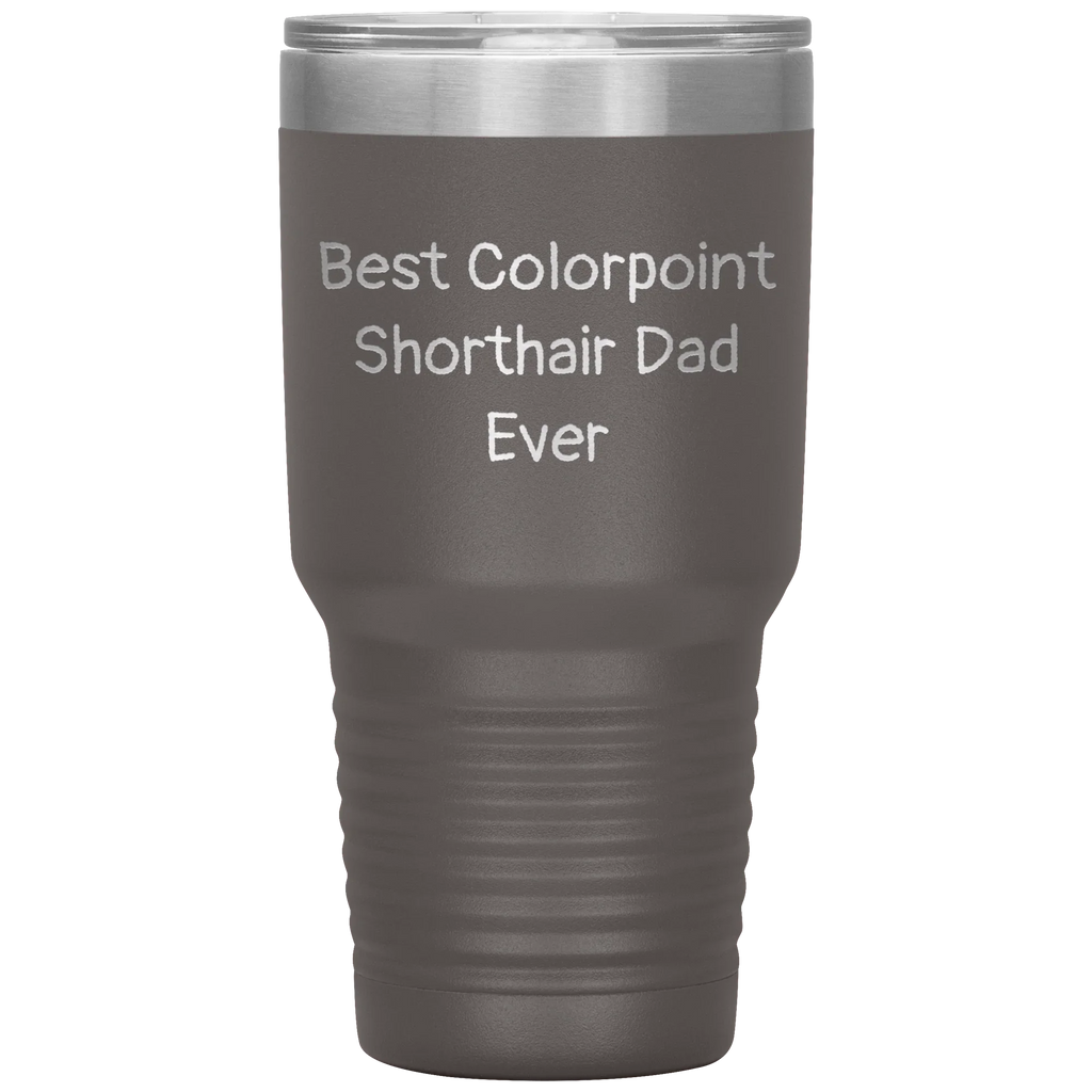 Best Colorpoint Shorthair Dad Ever - 20oz & 30oz Black Stainless Steel Insulated Tumbler - Vacuum Sealed Travel Mug with Lid - Funny Gift for Cat Dads, Pet Lovers,